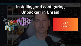 Unpackerr Configuration in Unraid [upl. by Heyes]