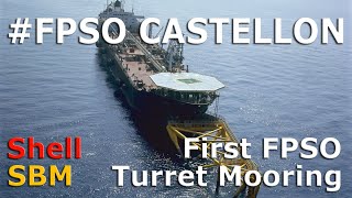 History Series  Shell Castellon  The First FPSO [upl. by Feinstein]