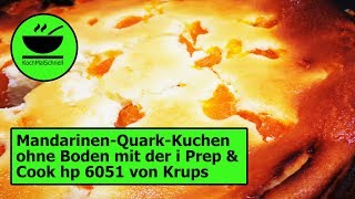 MandarinenQuarkKuchen ohne Boden mit der i Prep amp Cook von KochMalSchnell [upl. by Ennoval857]