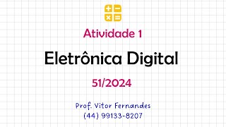 Atividade 1  Eletrônica Digital 512024 [upl. by Dorina698]