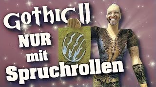 Gothic II NUR mit Spruchrollen [upl. by Xirdnek]