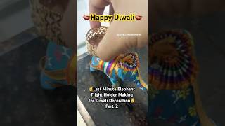 Last Minute Elephant Candle Holder Making for Diwali Decoration Part2shorts tlightholder kharar [upl. by Tirma]