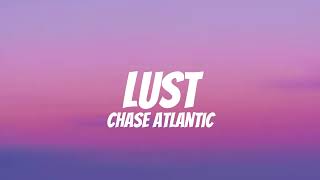 Chase Atlantic  Lust Lyrics [upl. by Ahsiekat688]