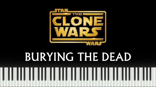 Star Wars The Clone Wars  Burying the Dead Piano Version [upl. by Nerissa]