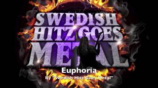 SWEDISH HITZ GOES METAL  Euphoria Loreen HD [upl. by Lolly880]