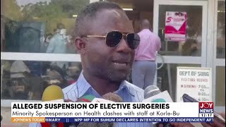 Suspension of Elective Surgeries Minority spokesperson on Health clashes with staff at Korle Bu [upl. by Akemor93]