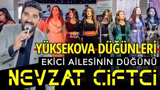 Nevzat Çiftçi  Ekici ailesinin düğünü  Yüksekova Düğünleri [upl. by Hahseram]