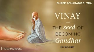 VINAY  The Seed of Becoming Gandhar  Param Gurudev Namramuni Maharaj Saheb  25 Jul 24 [upl. by Liam]