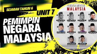 PEMIMPIN NEGARA MALAYSIA  SEJARAH TAHUN 6  UNIT 7 [upl. by Leeanne]