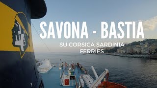 Savona  Bastia su Corsica Sardinia Ferries [upl. by Talich412]