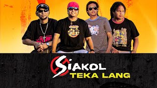 TEKA LANG  Siakol Lyric Video OPM [upl. by Joslyn]