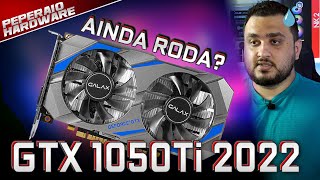 GTX 1050 Ti em 2022 Games pesados [upl. by Belen]