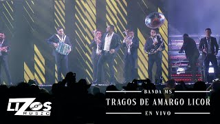 BANDA MS  TRAGOS DE AMARGO LICOR EN VIVO CDMX [upl. by Naasah]