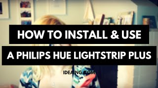 How to Install and Use a Philips Hue Lightstrip Plus [upl. by Colligan633]