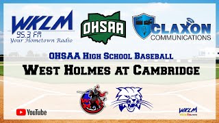 West Holmes at Cambridge  OHSAA Tournament Baseball from WKLM 953 FM [upl. by Aihseyn99]