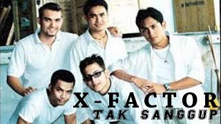 XFACTOR  Tak Sanggup Official Music Video [upl. by Lydia]