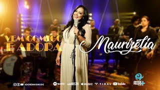 Maurizélia  Vem Comigo e Adora Clipe Oficial [upl. by Arvind]