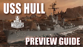 USS Hull US Navy American Destroyer World of Warships DD Preview Guide [upl. by Dearr]