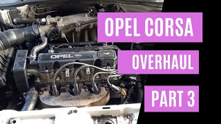 Opel Corsa Engine Overhaul Part 3 [upl. by Macnair]