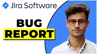 How To Bug Report In Jira 2024 [upl. by Leirum]