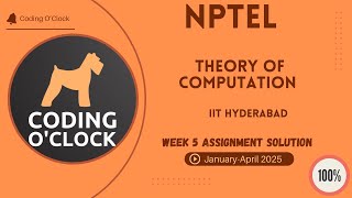 NPTEL Theory of Computation Week 5 Assignment Solution January  April 2025 IIT Hyderabad [upl. by Aleakam]