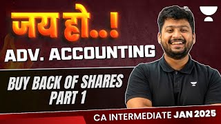 Buy Back of Shares  Part 1  Advanced Accounting  CA Inter Jan 25  CA Nakul Katheria [upl. by Pitarys]