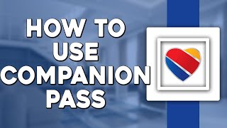 How To Use Companion Pass Southwest Quick Tutorial [upl. by Clayberg]