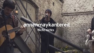 Nicht Nichts  AnnenMayKantereit [upl. by Roobbie]