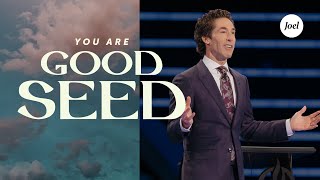 You Are Good Seed  Joel Osteen [upl. by Rothwell]