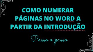 Como numerar páginas no Word a partir da Introdução  Passo a passo de acordo com norma ABNT [upl. by Bendick68]