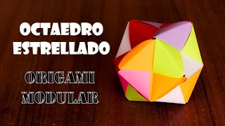 COMO HACER UN OCTAEDRO ESTRELLADO  ORIGAMI MODULAR  MODULOS DE SONOBE [upl. by Kcitrap177]