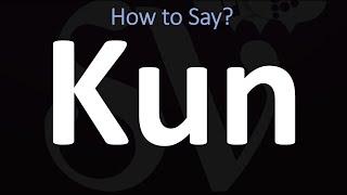 How to Pronounce Kun CORRECTLY [upl. by Sivatco205]