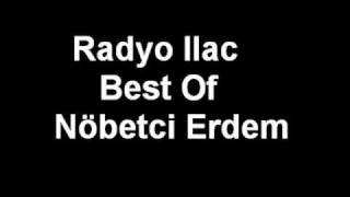 Radyo Ilac  Nöbetçi Erdem Best of [upl. by Misab121]