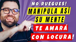 4 Formas de MANIPULAR su Mente  TE AMARÁ como nunca ha amado a nadie [upl. by Favianus663]