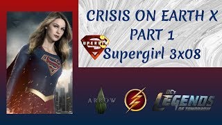 Supergirl 3x08Crisis on EARTH X Recap amp Review Part 1 THE FLASH ARROW SUPERGIRL LEGENDS [upl. by Bose]