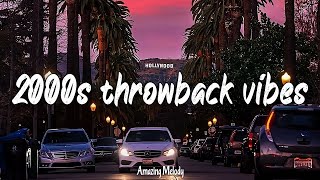 top hits of the 2000s  2000s music hits  throwback vibes playlist [upl. by Irod579]