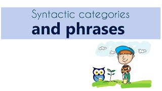 Syntactic Categories and Phrases [upl. by Yarak]