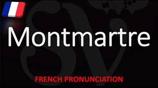 How to Pronounce Montmartre French Pronunciation Paris Native Speaker [upl. by Hoopes]