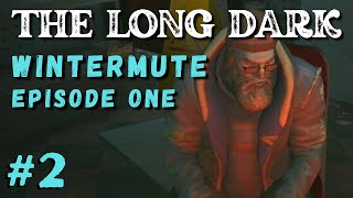 The Long Dark  WINTERMUTE Episode One  Part 2 [upl. by Guidotti]