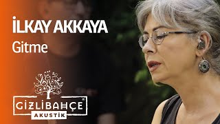 İlkay Akkaya  Gitme Akustik [upl. by Nomyt]