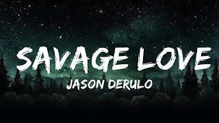 1 Hour  Jason Derulo  SAVAGE LOVE Lyrics Prod Jawsh 685  Little Lyrics [upl. by Atirrehs]