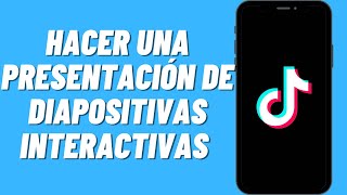 Cómo Hacer una Presentación de Diapositivas Interactivas en TikTok [upl. by Balcke]