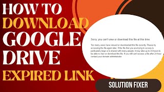 HOW TO DOWNLOAD GOOGLE DRIVE EXPIRED LINK GDRIVE EXPIRED LINK GDRIVE ANY LINK FIX DRIVE LINK FIX [upl. by Judson156]