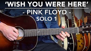 Wish You Were Here SOLO Guitar Lesson Tutorial  Pink Floyd [upl. by Wadell]