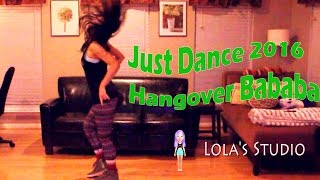 Just Dance 2016Hangover Bababa Full Gameplay [upl. by Eugine]