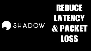 How To Reduce Latency amp Packet Loss Drops amp Improve Quality Of Internet Connection Shadow Boost PC [upl. by Blondelle]