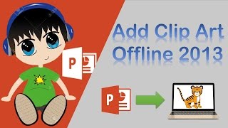 How To Use Clipart Offline In Ms Office 2013 [upl. by Tierney]