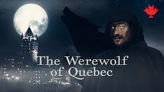 The Werewolf of Quebec [upl. by Still]