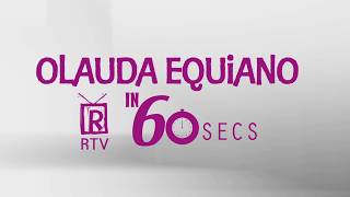 Olaudah Equiano in 60 seconds [upl. by Steffin]