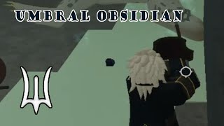 Deep Woken HOW TO GET UMBRAL OBSIDIAN [upl. by Inimod]